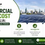 Commercial Solar Cost in Australia: Pricing, ROI & Payback Period in 2026